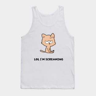 Cat LOL I'm Screaming Tank Top